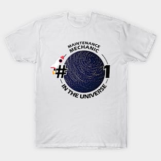 #1 maintenance mechanic in the universe T-Shirt